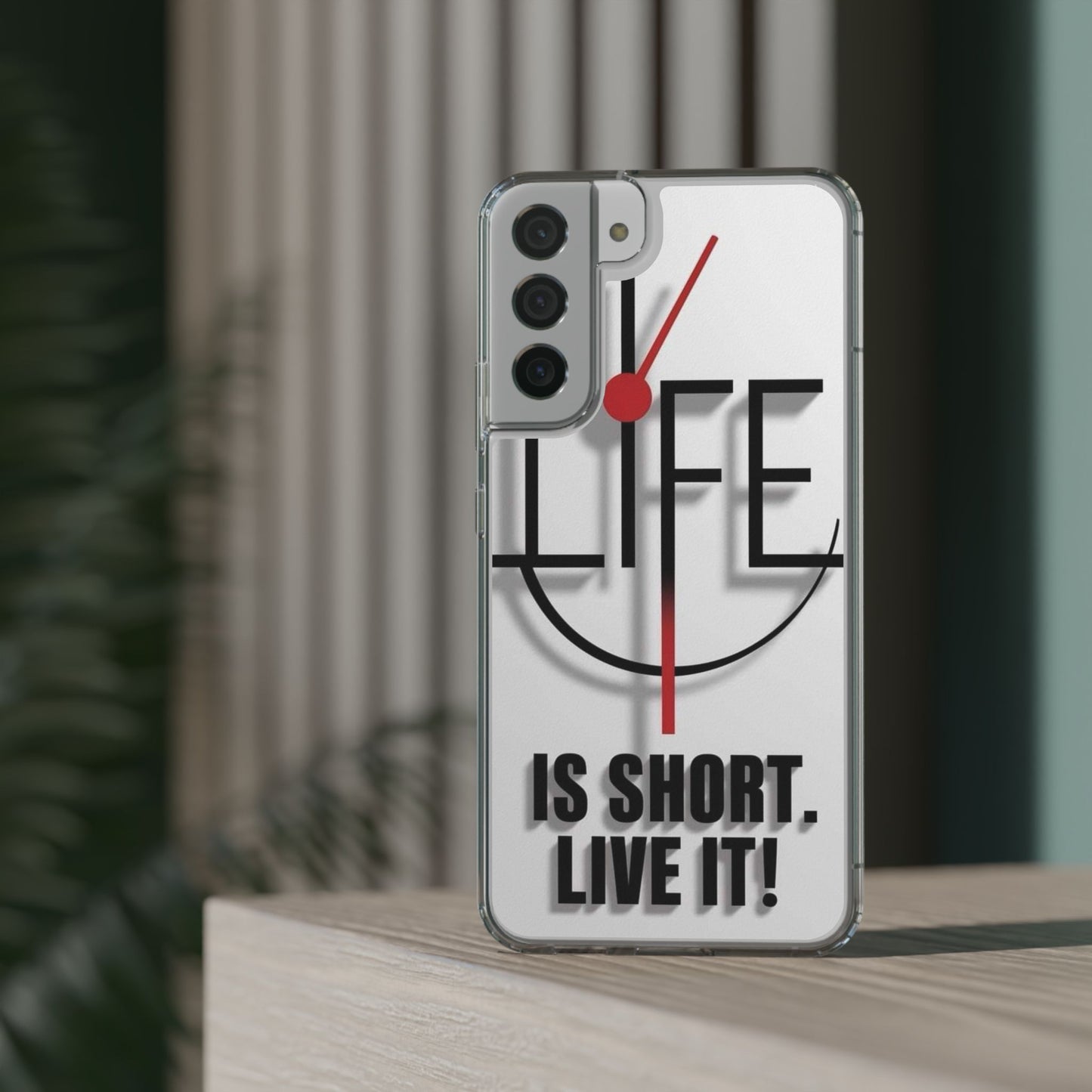 Inspirational Clear Phone Case - 'Life is Short. Live It!'