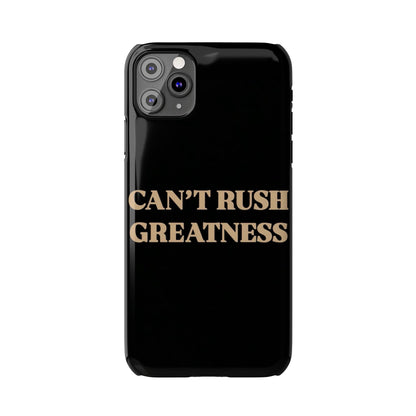 Motivational Slim Phone Case - "Can't Rush Greatness" - Stylish Protection for Everyday Inspiration