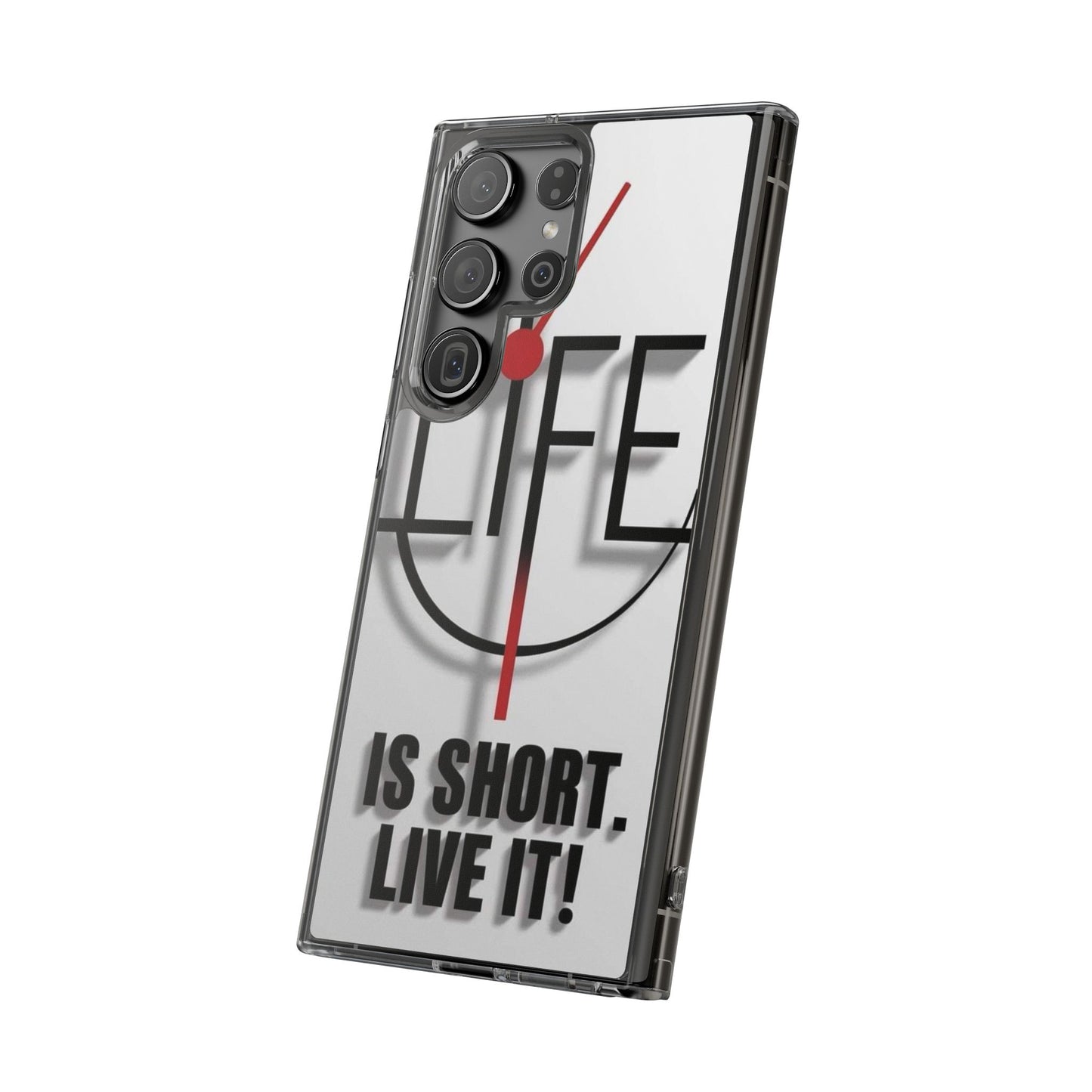 Inspirational Clear Phone Case - 'Life is Short. Live It!'