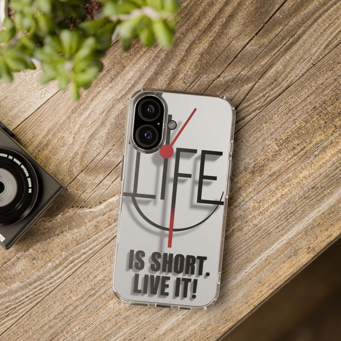 Inspirational Clear Phone Case - 'Life is Short. Live It!'