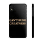 Motivational Slim Phone Case - "Can't Rush Greatness" - Stylish Protection for Everyday Inspiration