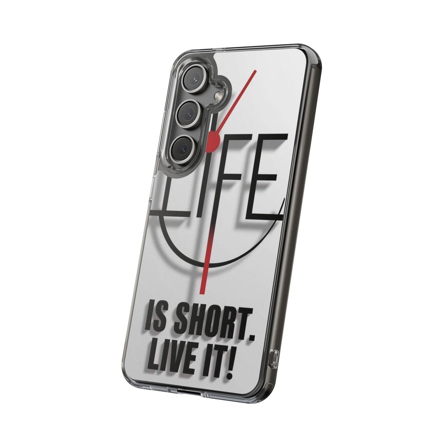 Inspirational Clear Phone Case - 'Life is Short. Live It!'