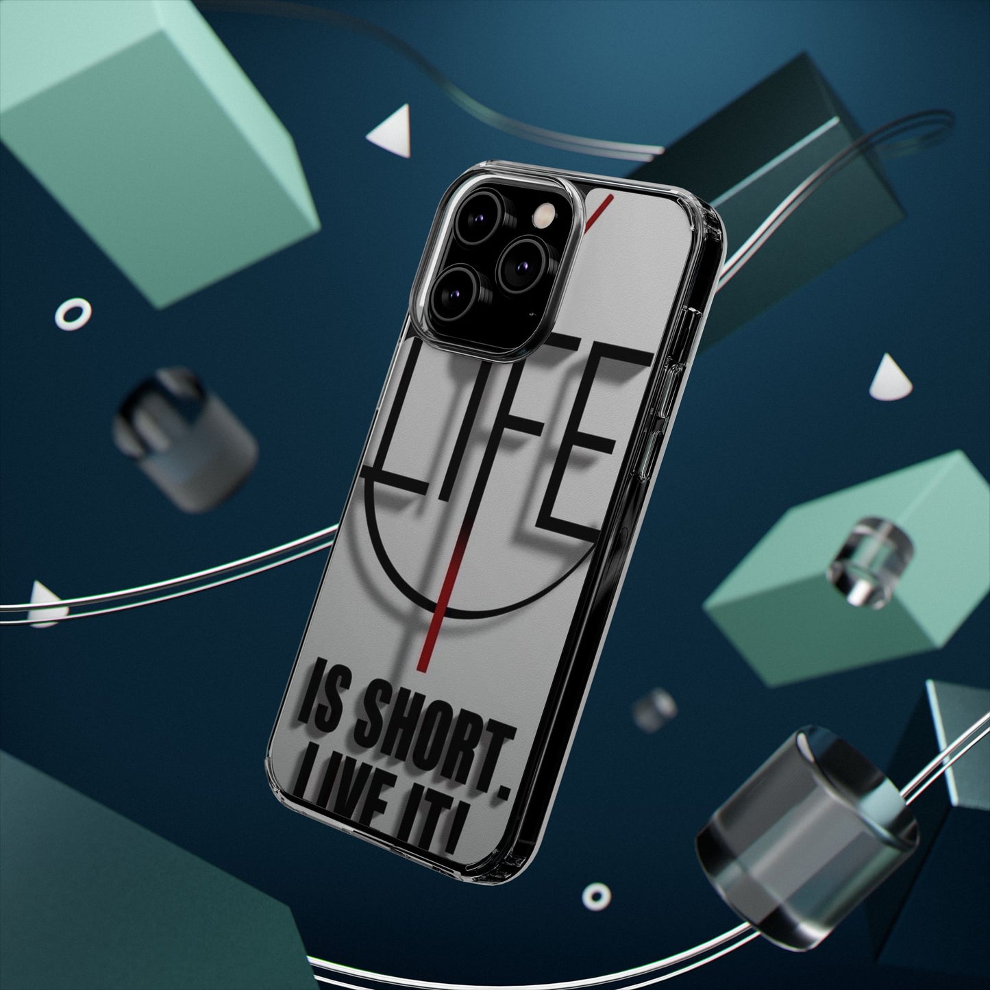 Inspirational Clear Phone Case - 'Life is Short. Live It!'