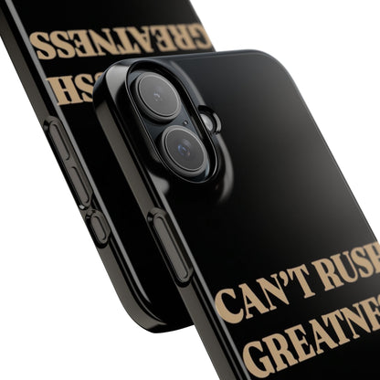 Motivational Slim Phone Case - "Can't Rush Greatness" - Stylish Protection for Everyday Inspiration