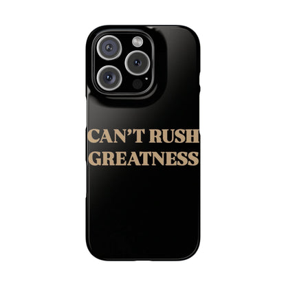 Motivational Slim Phone Case - "Can't Rush Greatness" - Stylish Protection for Everyday Inspiration