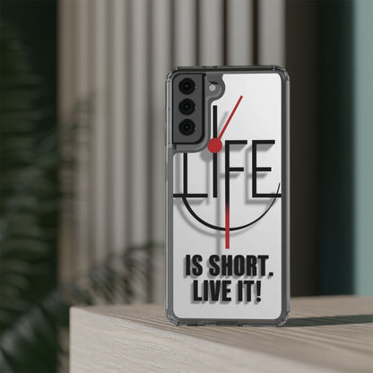 Inspirational Clear Phone Case - 'Life is Short. Live It!'