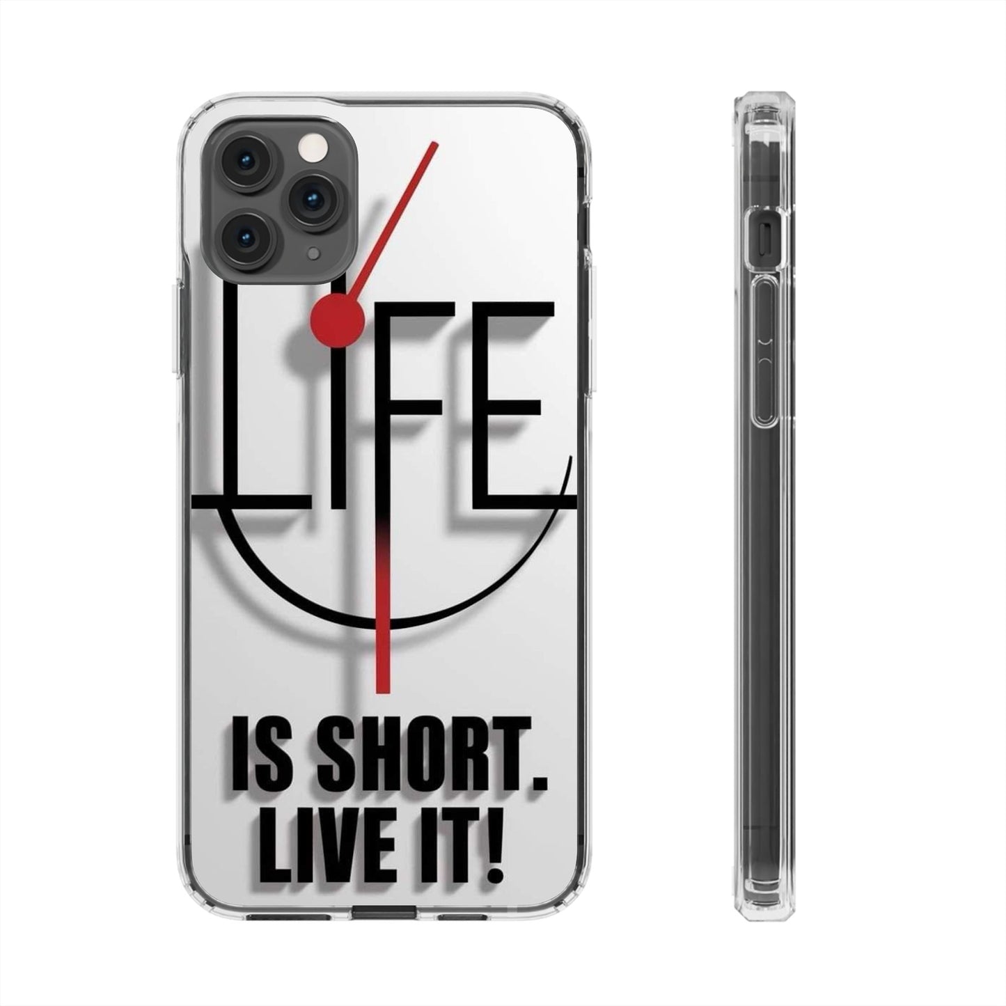 Inspirational Clear Phone Case - 'Life is Short. Live It!'