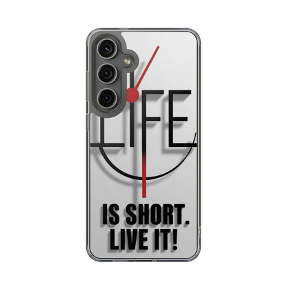 Inspirational Clear Phone Case - 'Life is Short. Live It!'