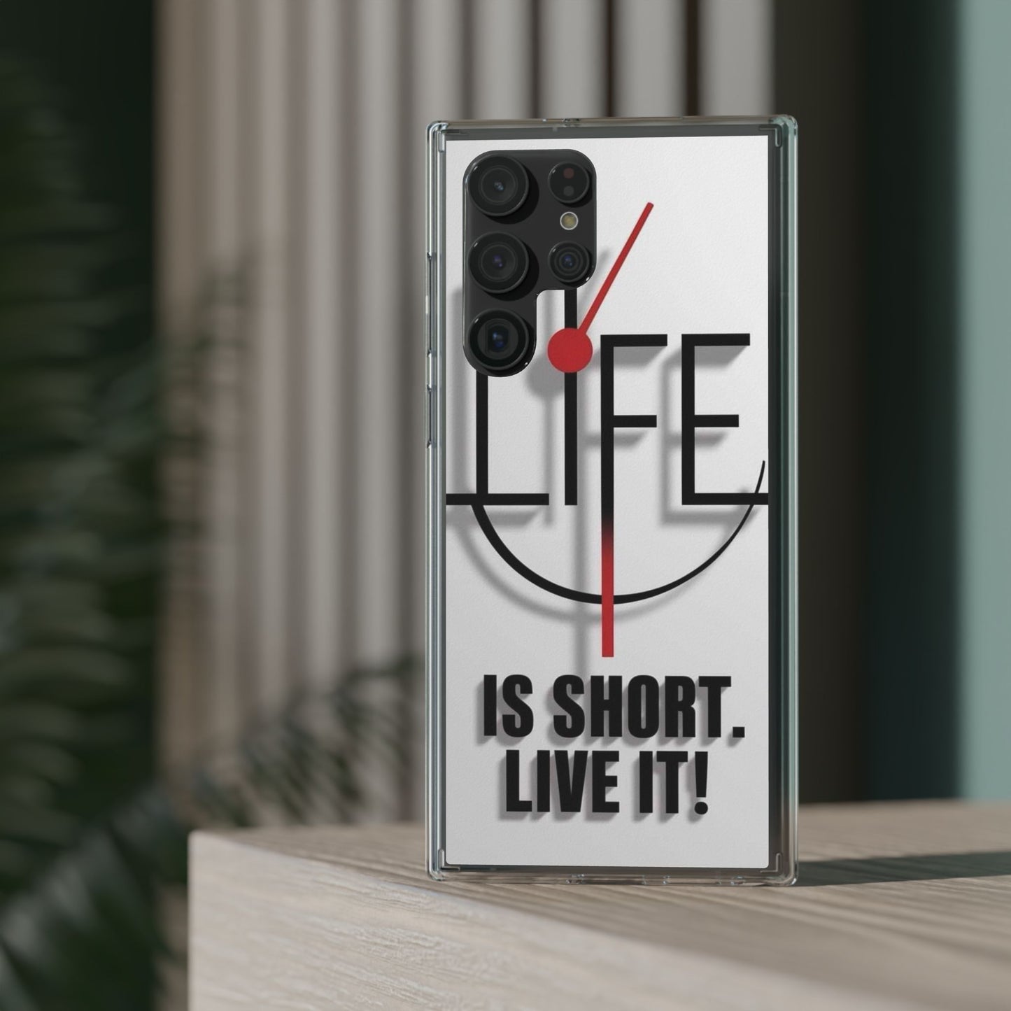 Inspirational Clear Phone Case - 'Life is Short. Live It!'