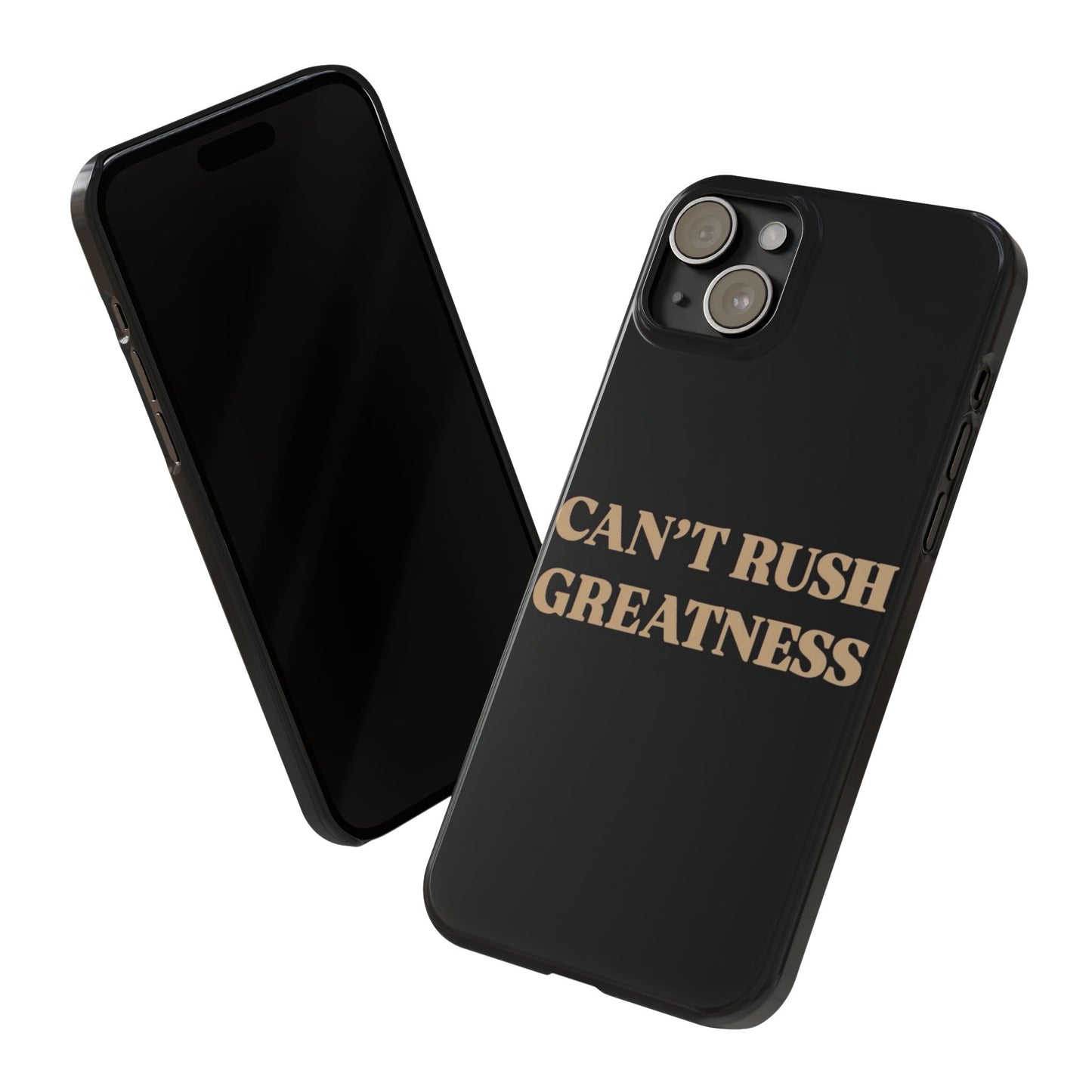 Motivational Slim Phone Case - "Can't Rush Greatness" - Stylish Protection for Everyday Inspiration