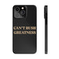 Motivational Slim Phone Case - "Can't Rush Greatness" - Stylish Protection for Everyday Inspiration