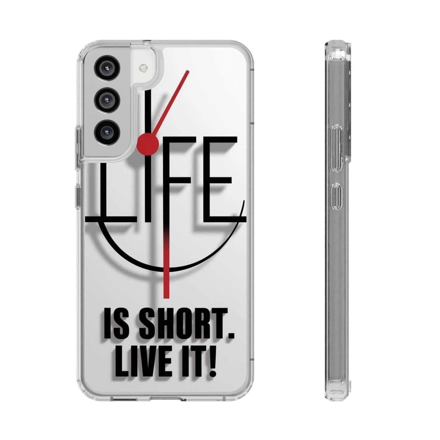 Inspirational Clear Phone Case - 'Life is Short. Live It!'