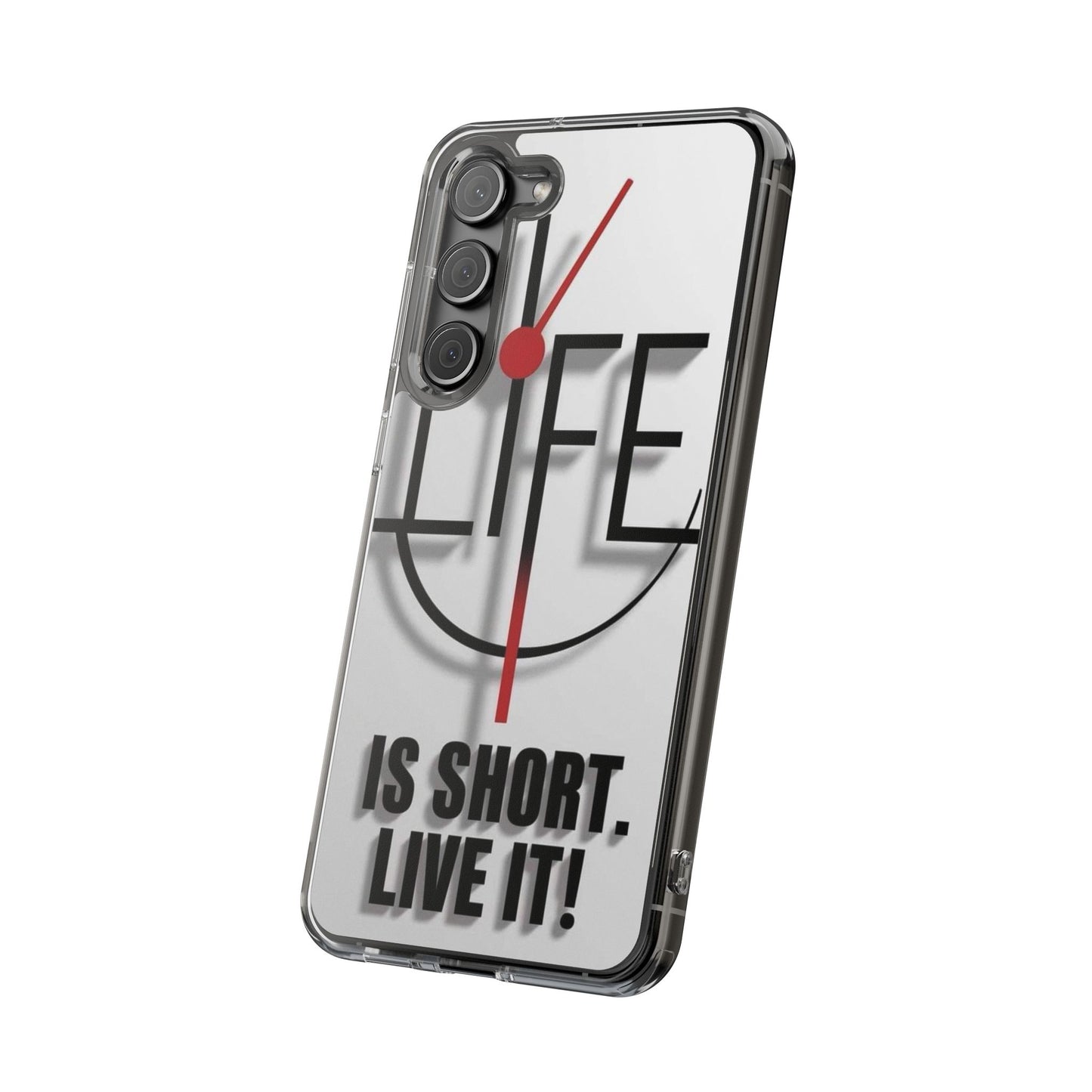 Inspirational Clear Phone Case - 'Life is Short. Live It!'