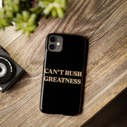 Motivational Slim Phone Case - "Can't Rush Greatness" - Stylish Protection for Everyday Inspiration