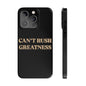 Motivational Slim Phone Case - "Can't Rush Greatness" - Stylish Protection for Everyday Inspiration