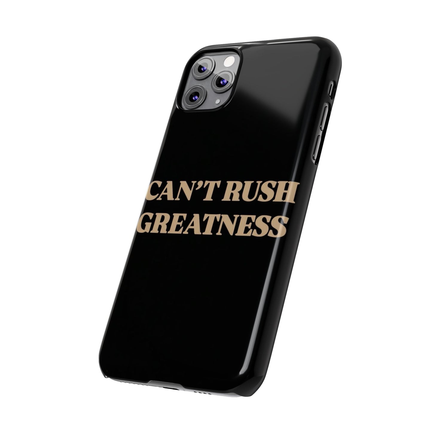 Motivational Slim Phone Case - "Can't Rush Greatness" - Stylish Protection for Everyday Inspiration