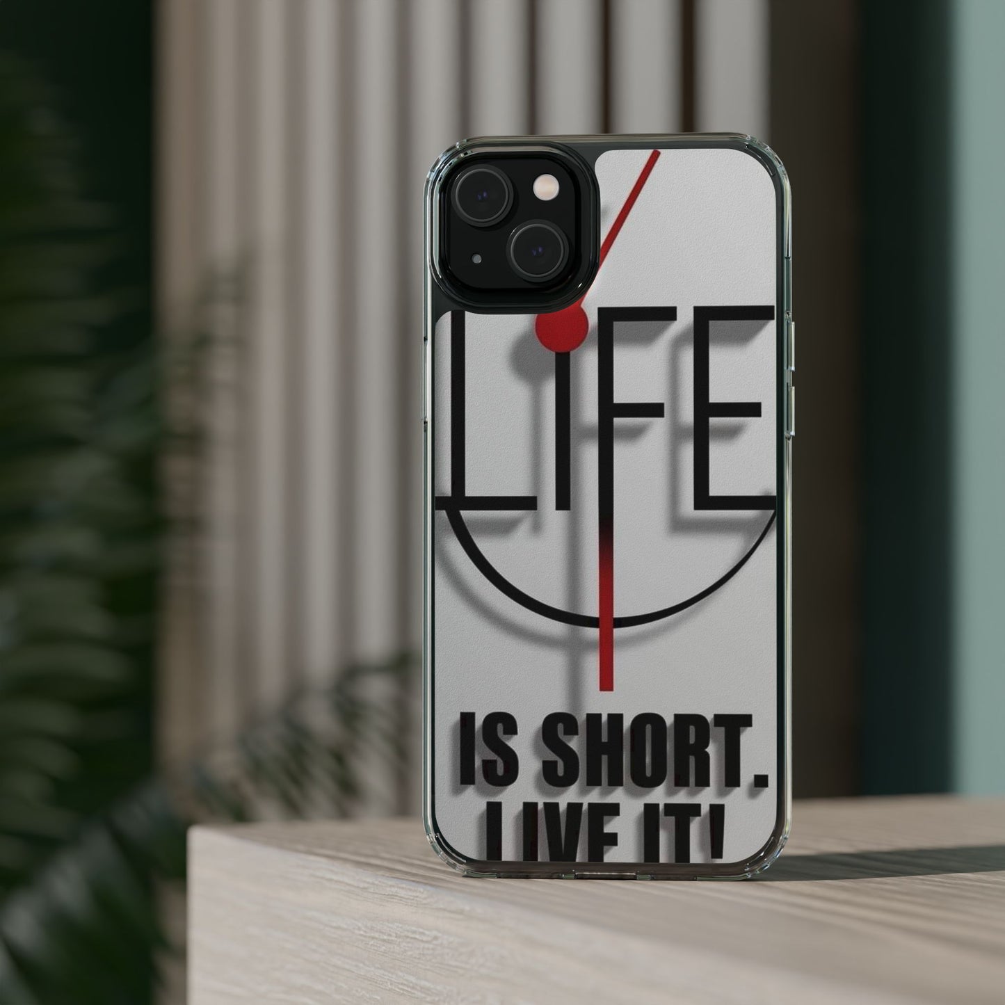 Inspirational Clear Phone Case - 'Life is Short. Live It!'