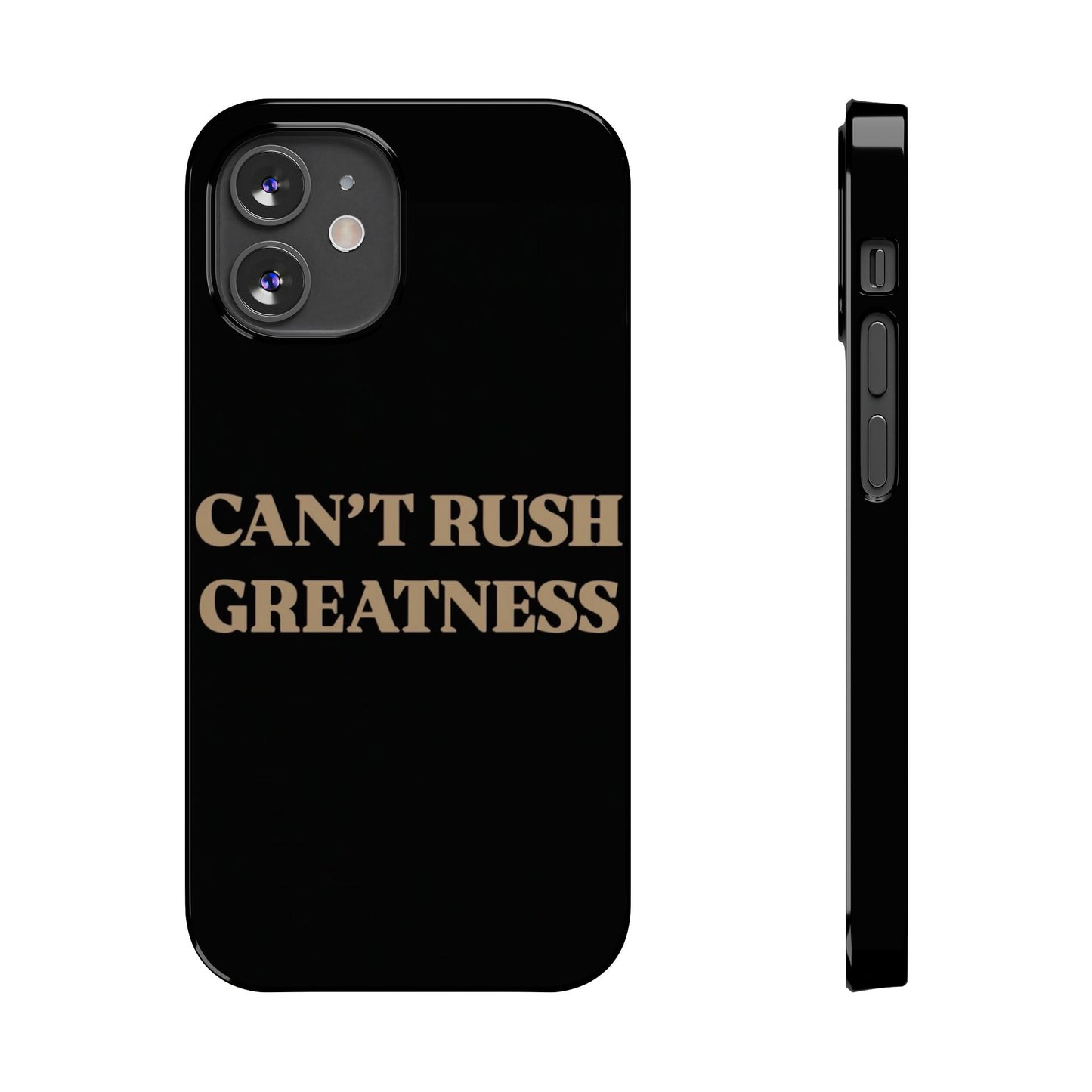 Motivational Slim Phone Case - "Can't Rush Greatness" - Stylish Protection for Everyday Inspiration