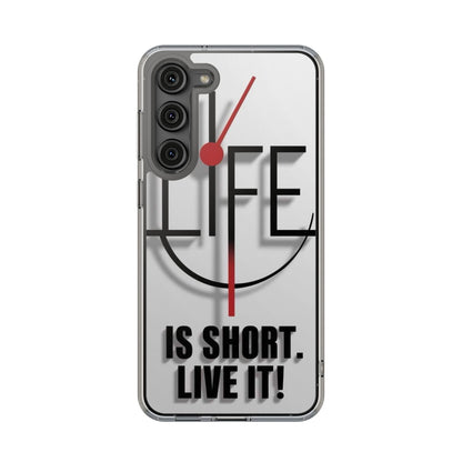 Inspirational Clear Phone Case - 'Life is Short. Live It!'