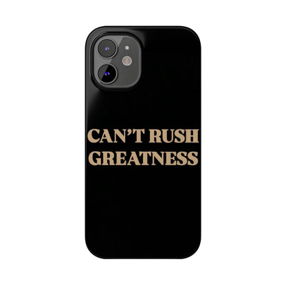 Motivational Slim Phone Case - "Can't Rush Greatness" - Stylish Protection for Everyday Inspiration