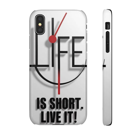 Motivational Phone Snap Case - "Life is Short. Live It!"