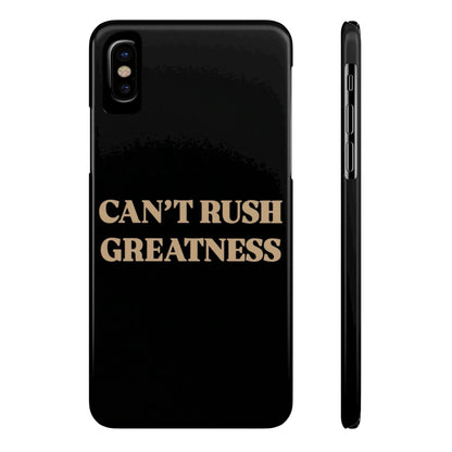 Motivational Slim Phone Case - "Can't Rush Greatness" - Stylish Protection for Everyday Inspiration