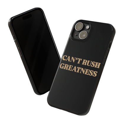 Motivational Slim Phone Case - "Can't Rush Greatness" - Stylish Protection for Everyday Inspiration