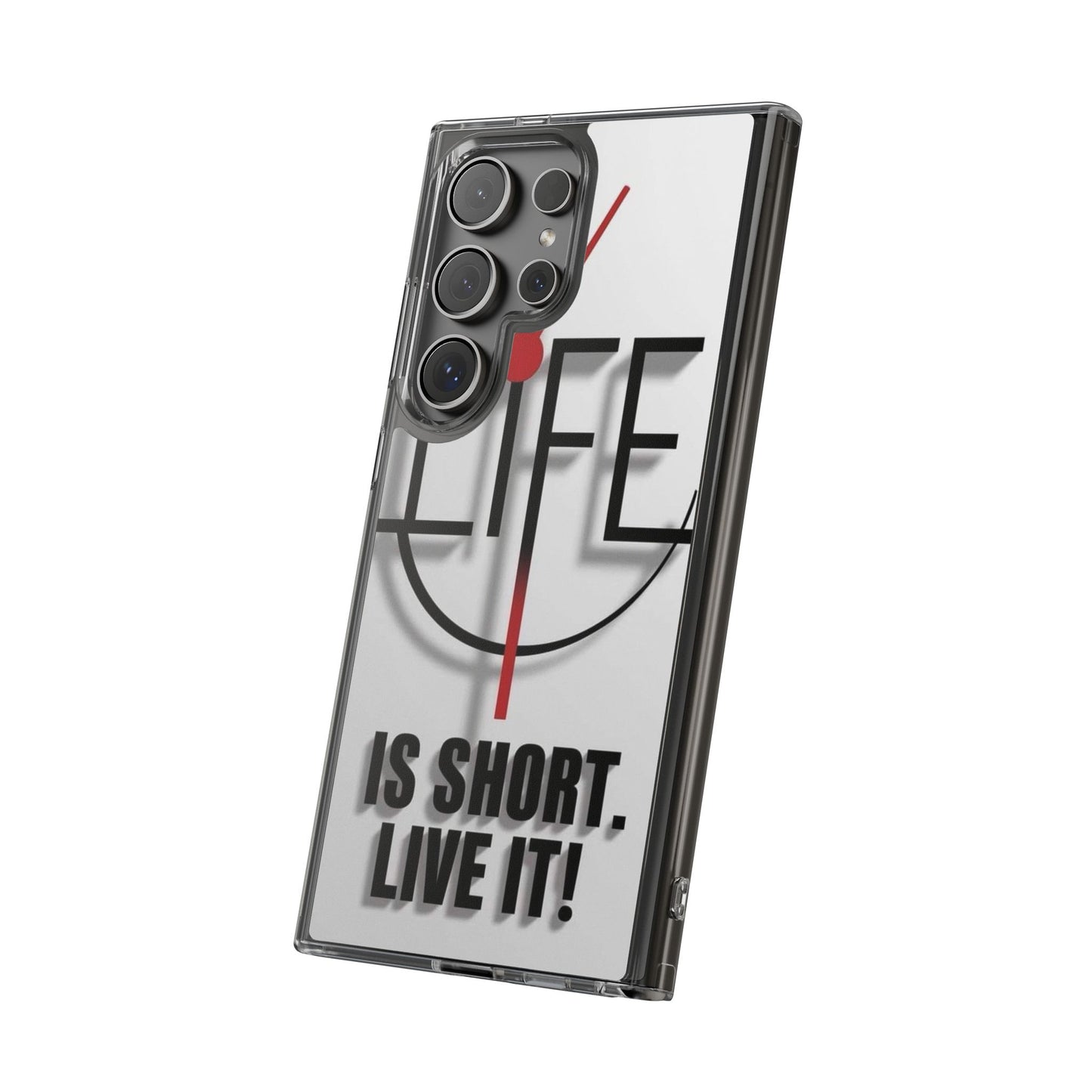 Inspirational Clear Phone Case - 'Life is Short. Live It!'