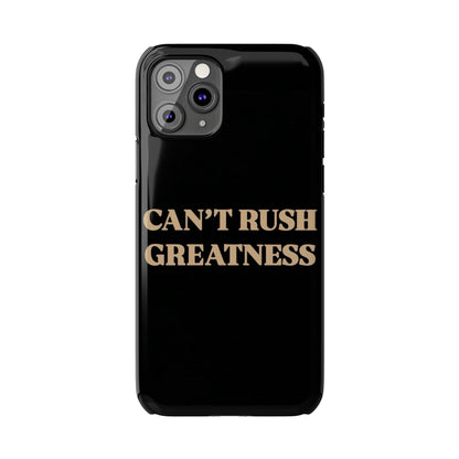 Motivational Slim Phone Case - "Can't Rush Greatness" - Stylish Protection for Everyday Inspiration