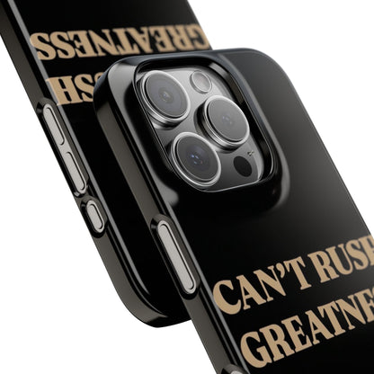 Motivational Slim Phone Case - "Can't Rush Greatness" - Stylish Protection for Everyday Inspiration